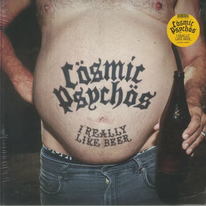 COSMIC PSYCHOS — I Really Like Beer
