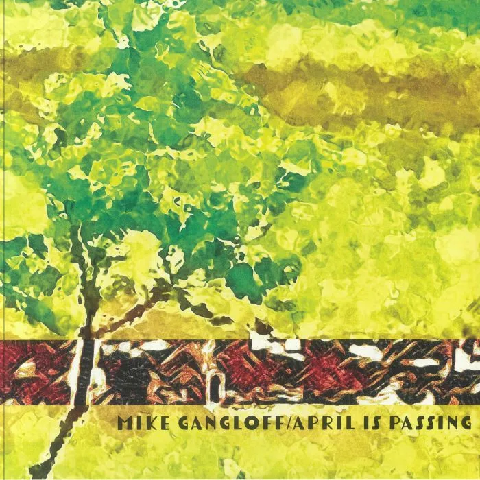 Mike GANGLOFF — April Is Passing