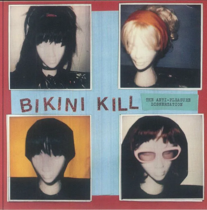 BIKINI KILL — The Anti Pleasure Dissertation