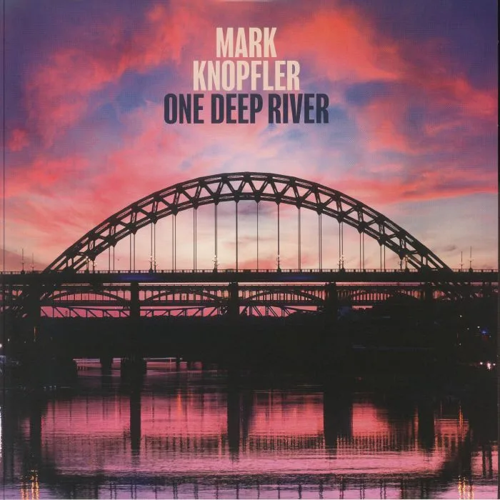 Mark KNOPFLER — One Deep River