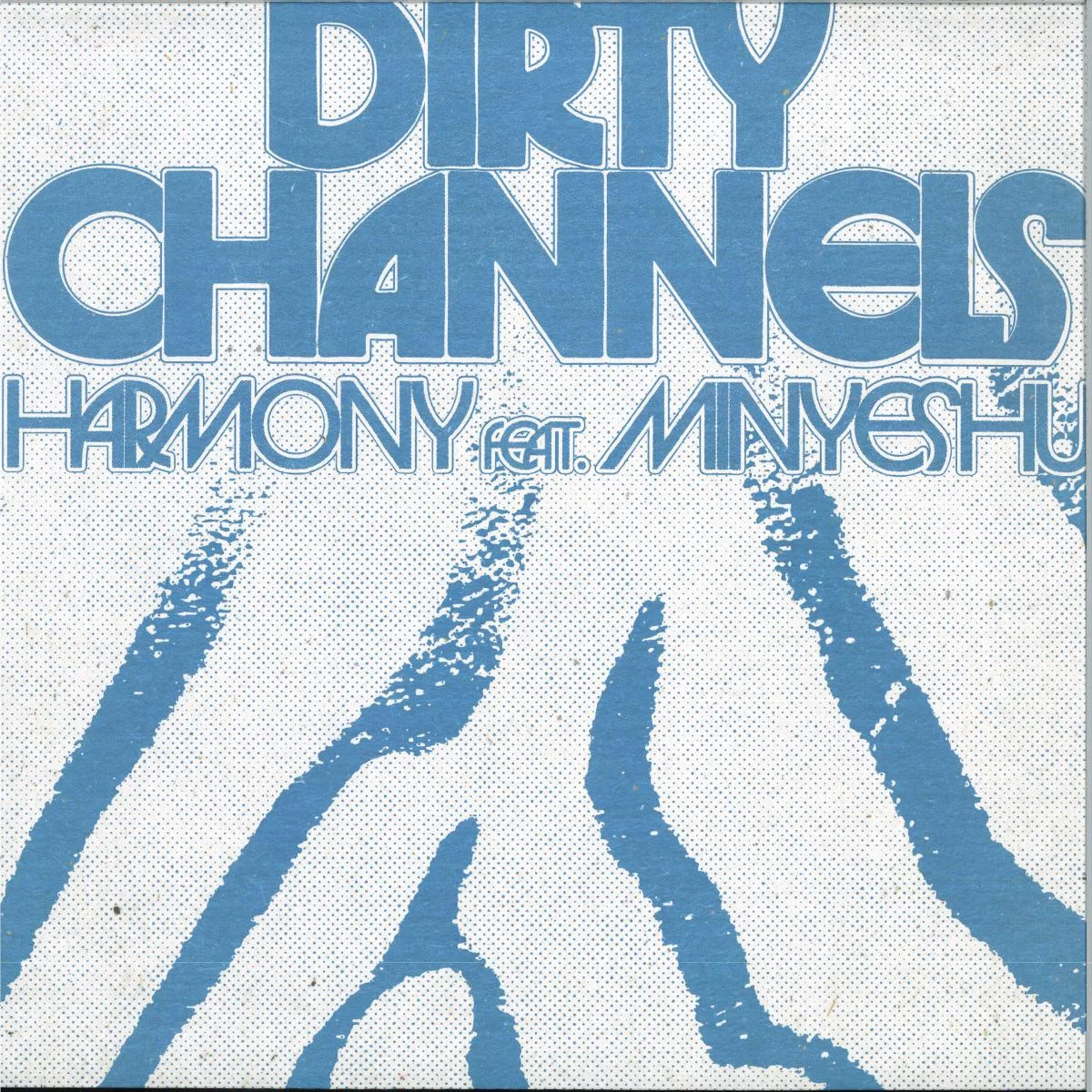 Front cover — DIRTY CHANNELS — HARMONY FEAT. MINYESHU