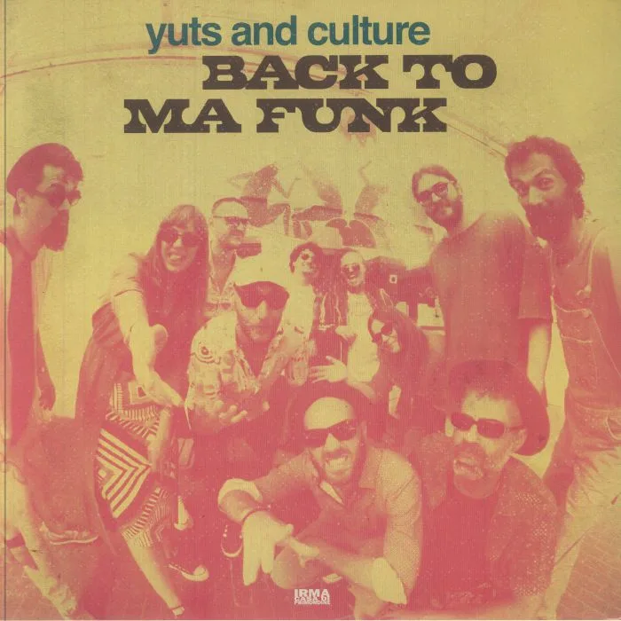 YUTS & CULTURE — Back To Ma Funk