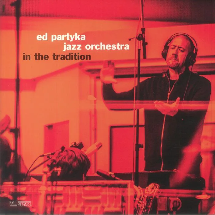 Лицевая сторона обложки — ED PARTYKA JAZZ ORCHESTRA — In The Tradition