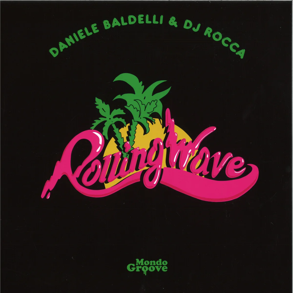 Daniele Baldelli&Dj Rocca — ROLLING WAVE EP