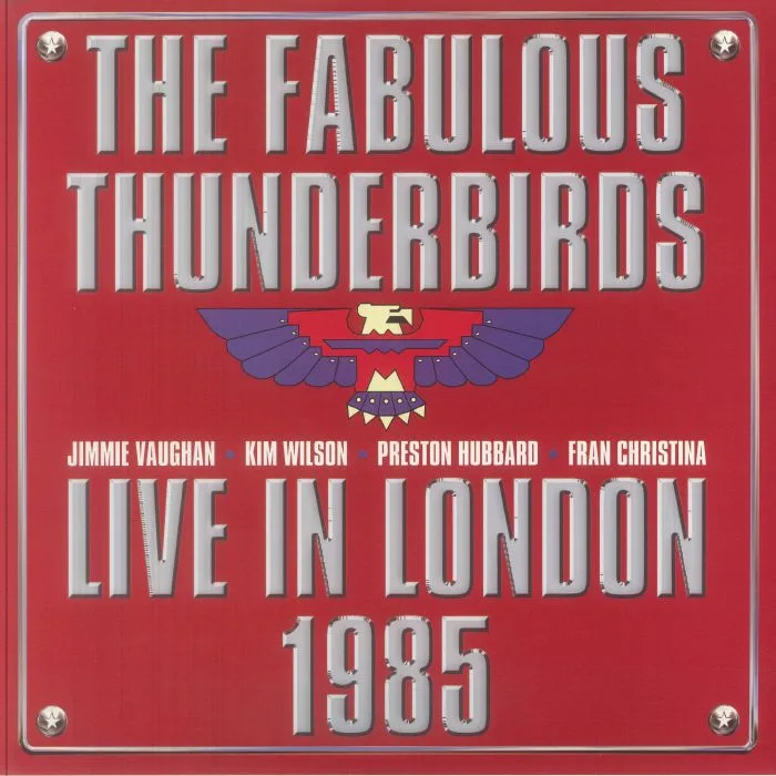 The FABULOUS THUNDERBIRDS — Live In London 1985