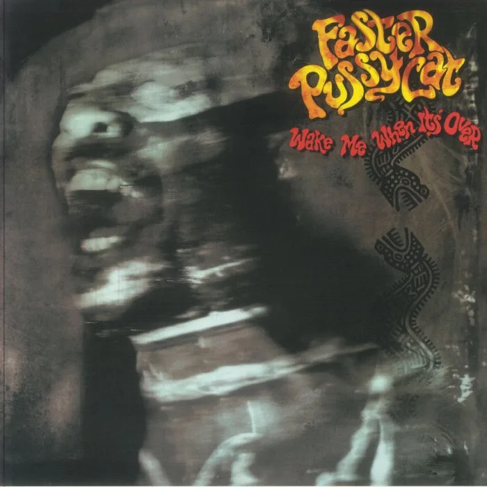 FASTER PUSSYCAT — Wake Me When It's Over