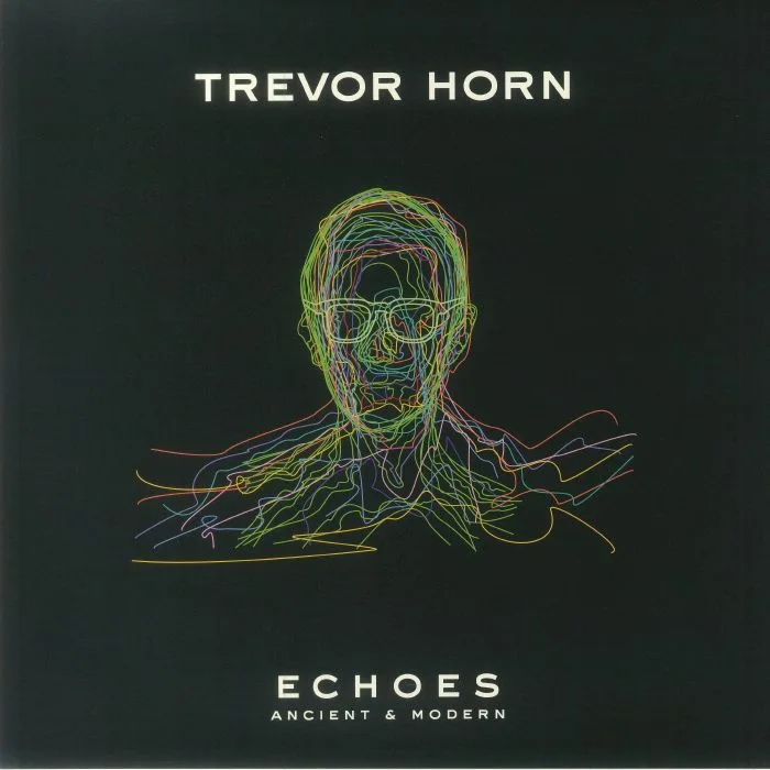 Trevor HORN — Echoes: Ancient & Modern