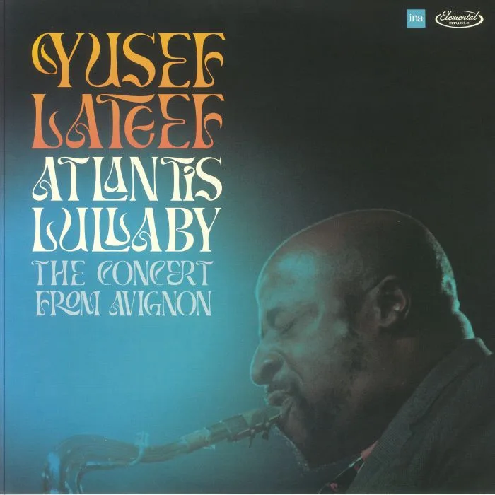 Yusef LATEEF — Atlantis Lullaby: The Concert From Avignon (Record Store Day RSD 2024)