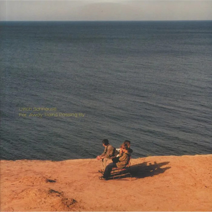 Ulrich SCHNAUSS — Far Away Trains Passing By (reissue)