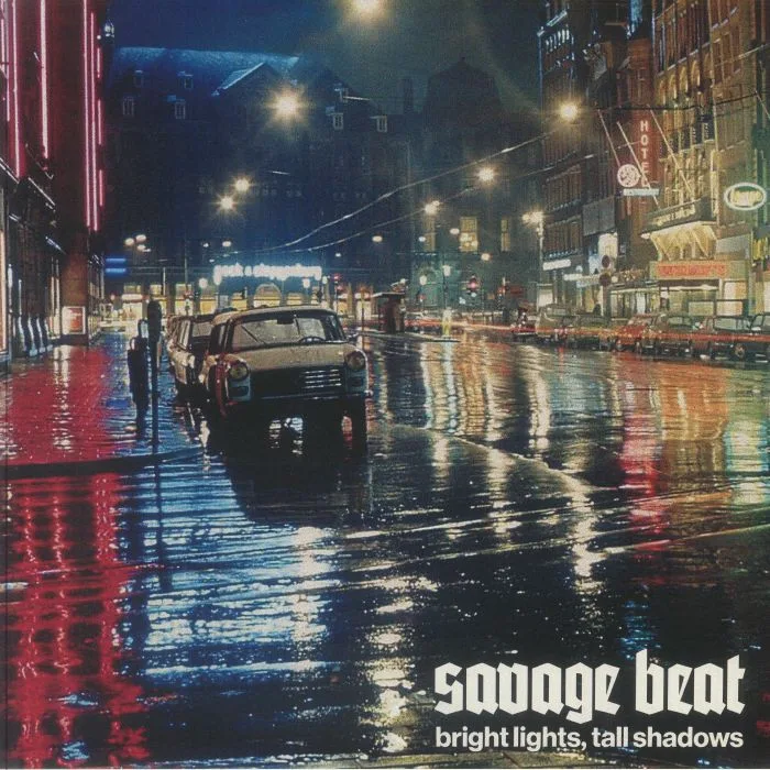 SAVAGE BEAT — Bright Lights Tall Shadows