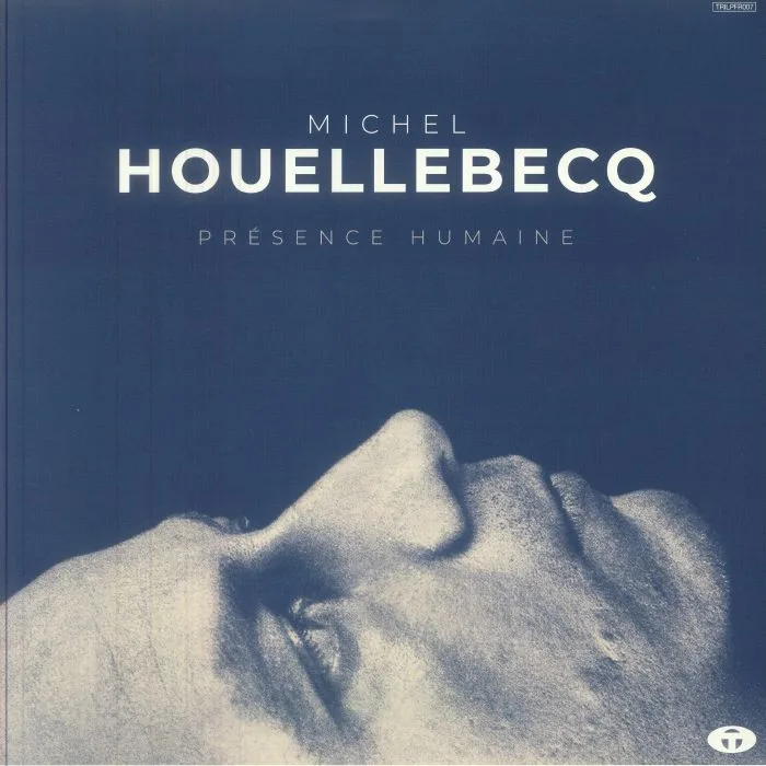 Michel HOUELLEBECQ — Presence Humaine (reissue)