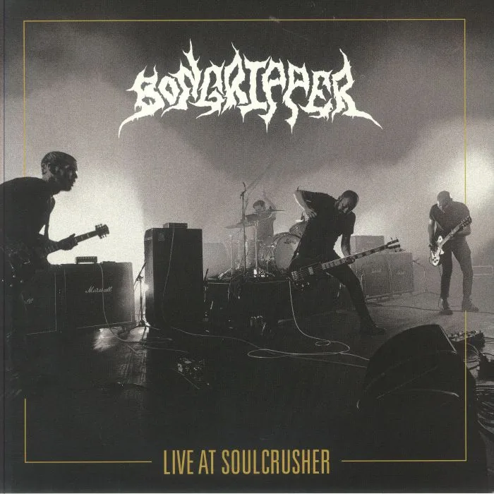 BONGRIPPER — Live At Soulcrusher