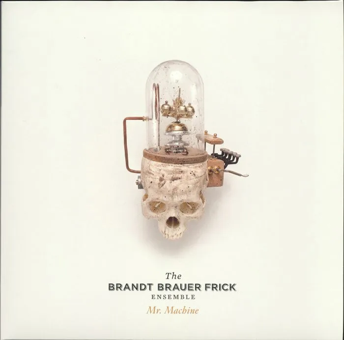 Лицевая сторона обложки — The BRANDT BRAUER FRICK ENSEMBLE — Mr Machine (reissue)