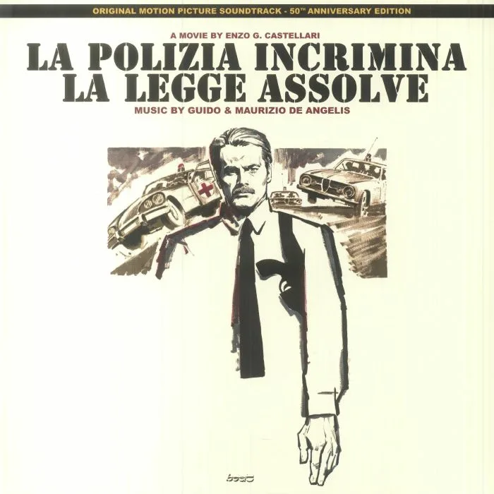 Front cover — GUIDO & MAURIZIO DE ANGELIS — La Polizia Incrimina La Legge Assolve (Soundtrack) (50th Anniversary Edition)