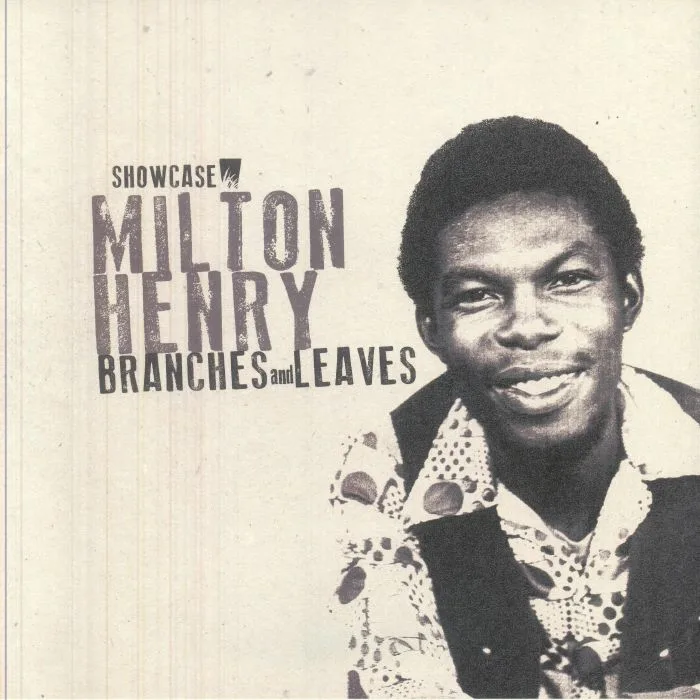 Milton HENRY — Branches & Leaves: Showcase