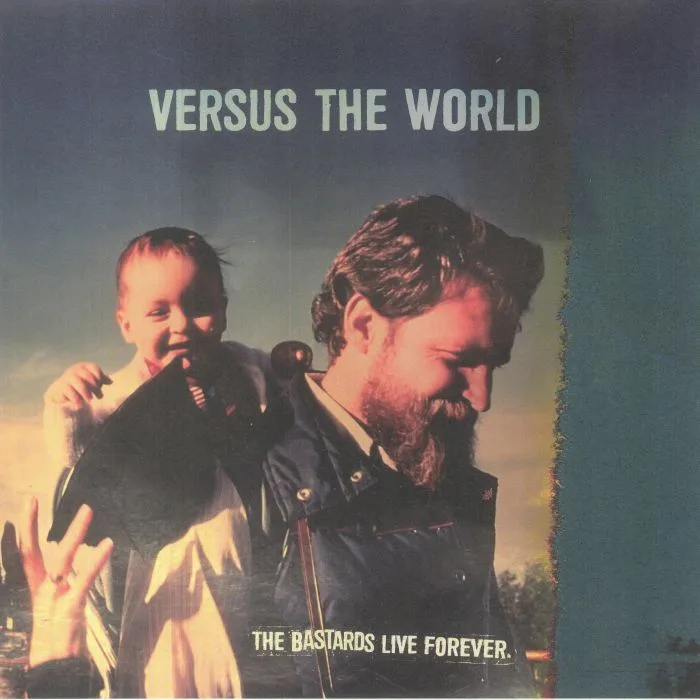 VERSUS THE WORLD — The Bastards Live Forever