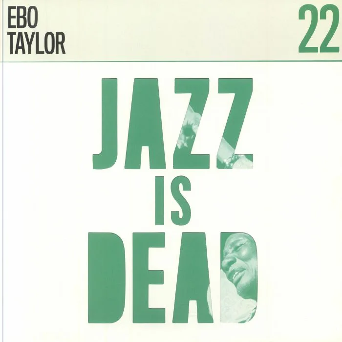 Ebo TAYLOR / ADRIAN YOUNGE / ALI SHAHEED MUHAMMAD — Jazz Is Dead 22