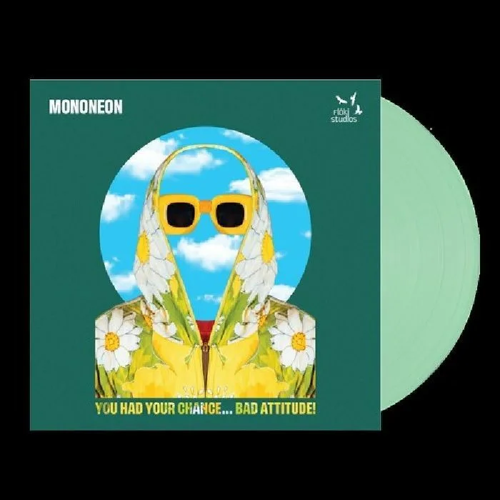 Front cover — MONONEON — You Had Your Chance Bad Attitude!