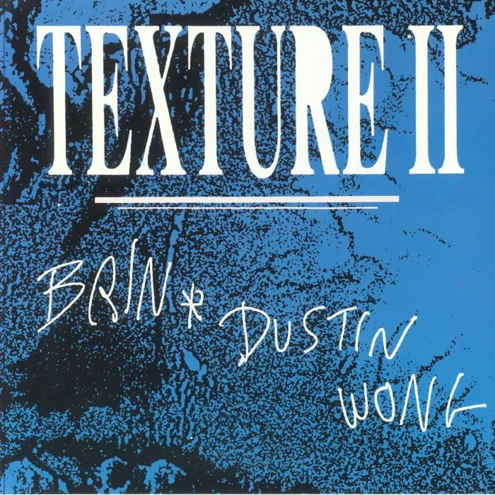 BRIN / DUSTIN WONG — Texture II