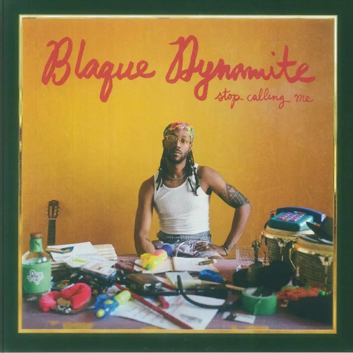 BLAQUE DYNAMITE — Stop Calling Me