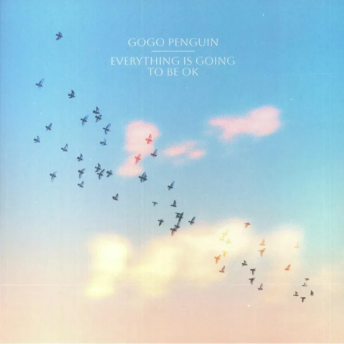 Лицевая сторона обложки — GOGO PENGUIN — Everything Is Going To Be OK