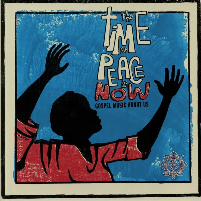 VARIOUS — The Time For Peace Is Now: Gospel Music About Us