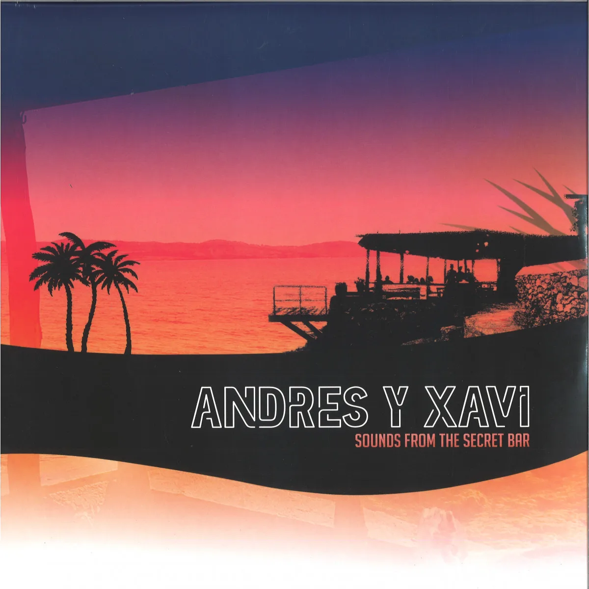 Andres Y Xavi — Sounds from The Secret Bar