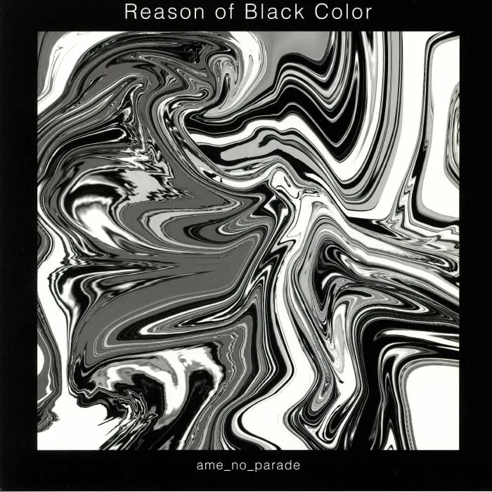 AME NO PARADE — Reason Of Black Colour