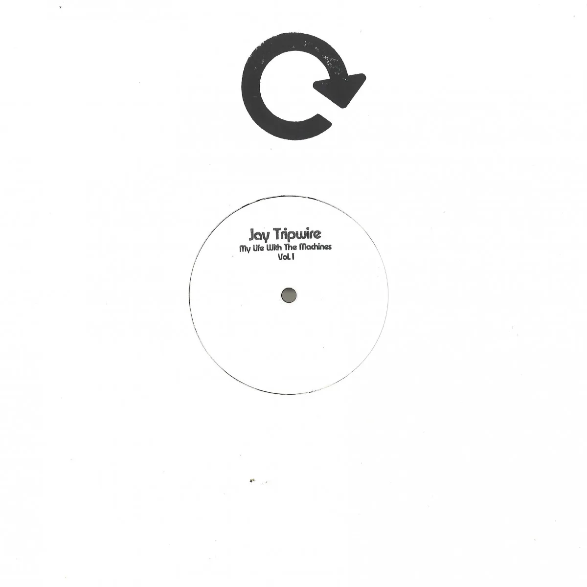 Jay Tripwire — My Life With The Machines Vol 1 (2x12")