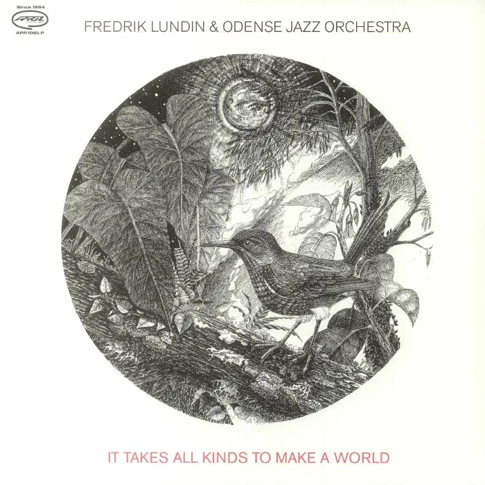 Fredrik LUNDIN / ODENSE JAZZ ORCHESTRA — It Takes All Kinds To Make A World