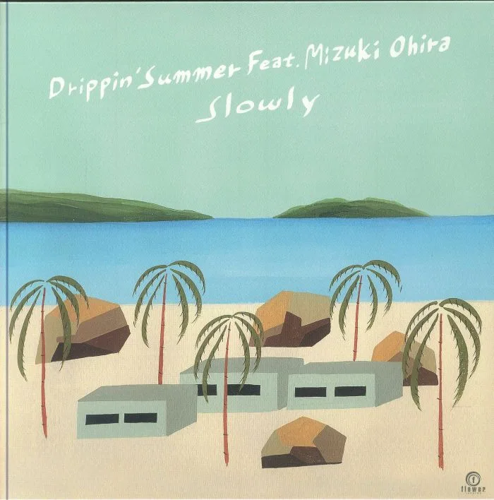 SLOWLY feat MIZUKI OHIRA — Drippin' Summer