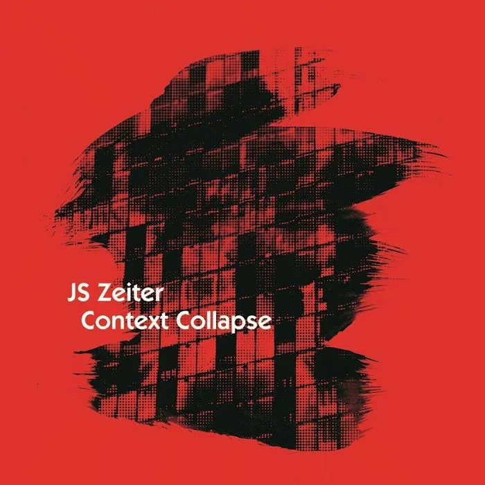 Лицевая сторона обложки — JS ZEITER — Context Collapse (repress)