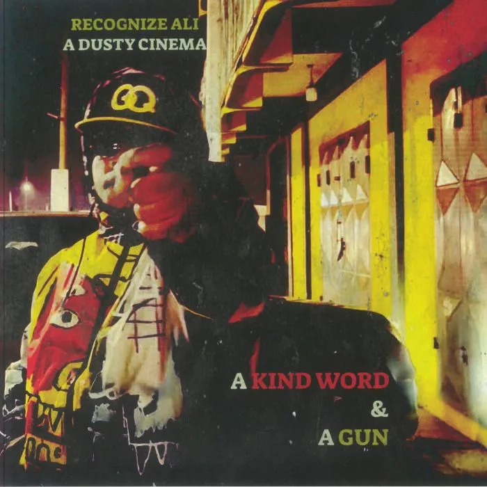 RECOGNIZE ALI / A DUSTY CINEMA — A Kind Word & A Gun