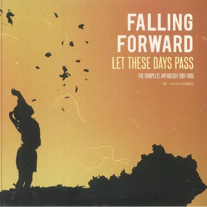 FALLING FORWARD — Let These Days Pass: The Complete Anthology 1991-1995