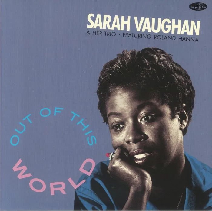 Sarah & HER TRIO VAUGHAN feat ROLAND HANNA — Out Of This World