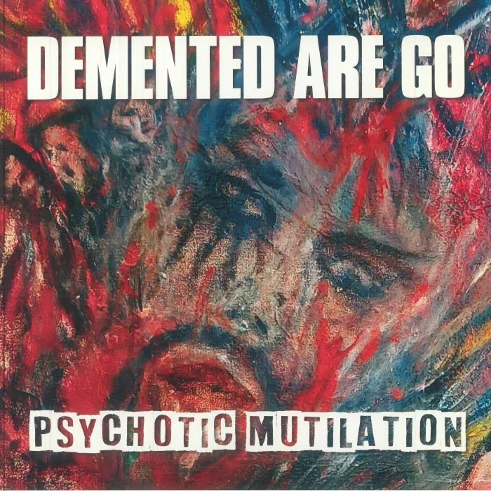 DEMENTED ARE GO — Psychotic Mutilation