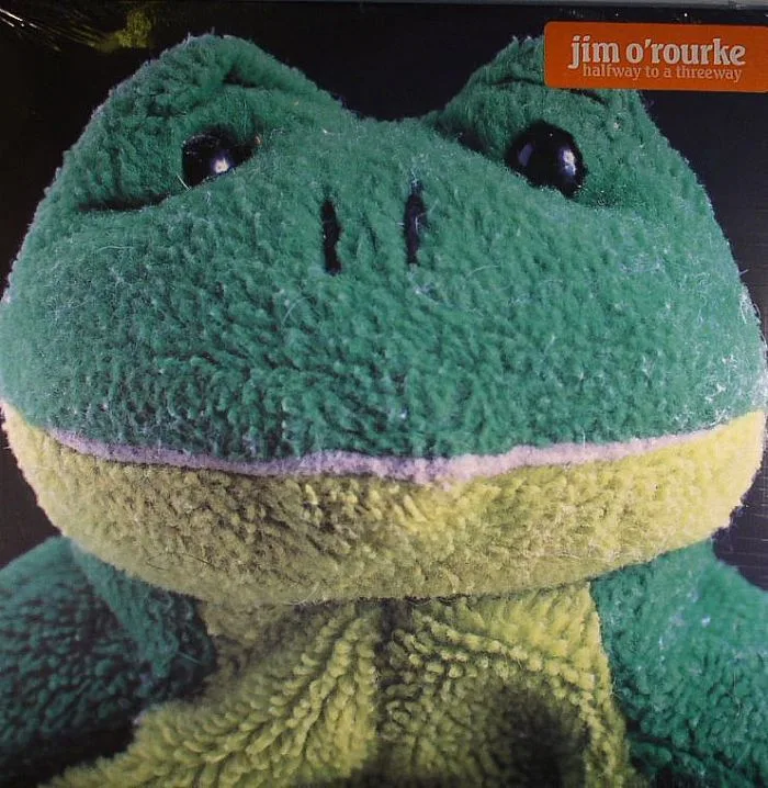 Jim O'ROURKE — Halfway To A Threeway