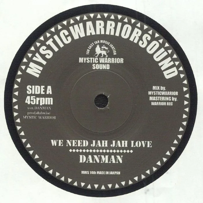 DANMAN / MYSTIC WARRIOR — We Need Jah Jah Love