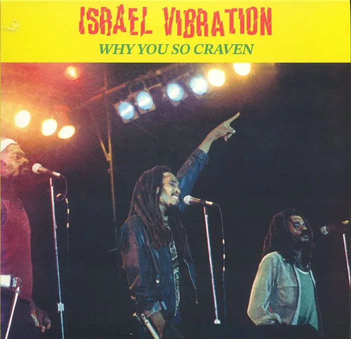 ISRAEL VIBRATION — Why You So Craven (remastered)