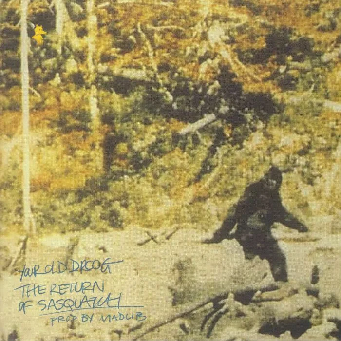 YOUR OLD DROOG — The Return Of Sasquatch
