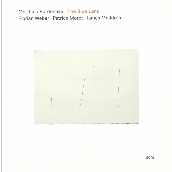 Front cover — Matthieu BORDENAVE / FLORIAN WEBER / PATRICE MORET / JAMES MADDREN — The Blue Land