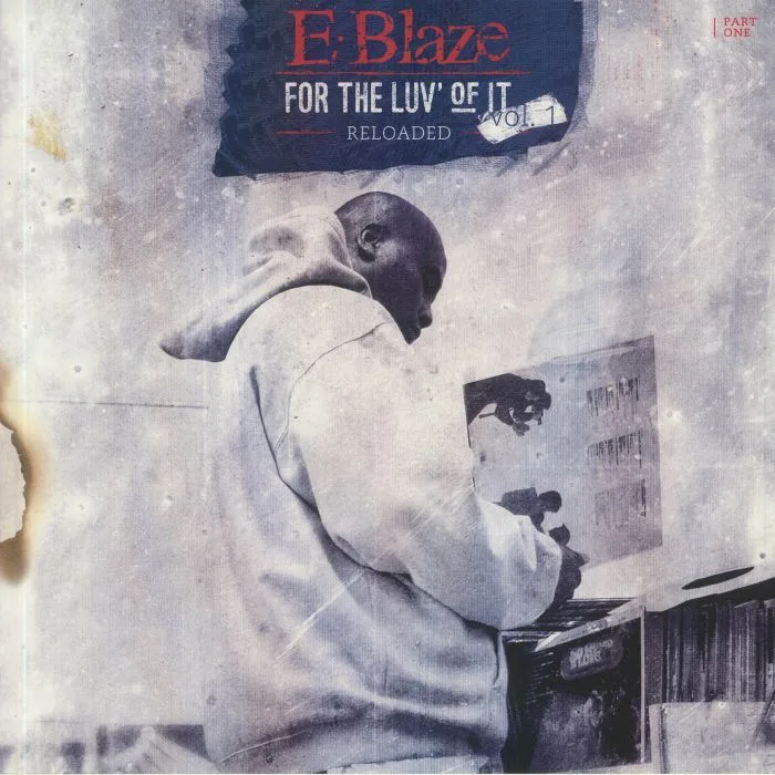 E BLAZE — For The Luv' Of It Vol 1: Reloaded Part One