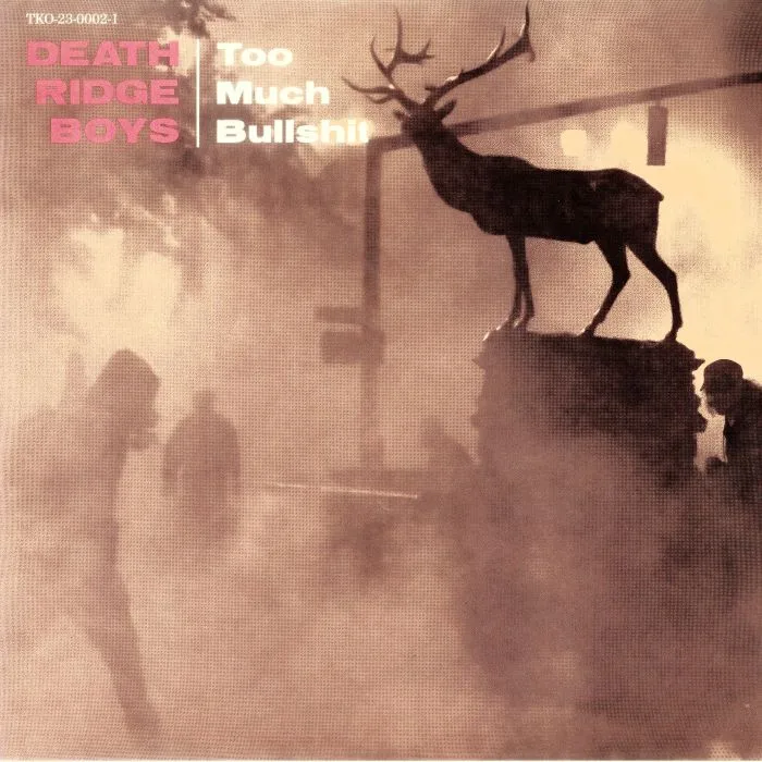 DEATH RIDGE BOYS — Too Much Bullshit