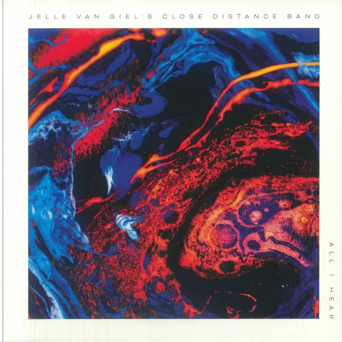 JELLE VAN GIEL'S CLOSE DISTANCE BAND — All I Hear