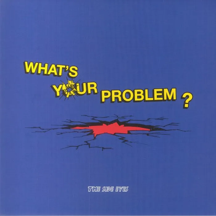 The SIDE EYES — What's Your Problem?