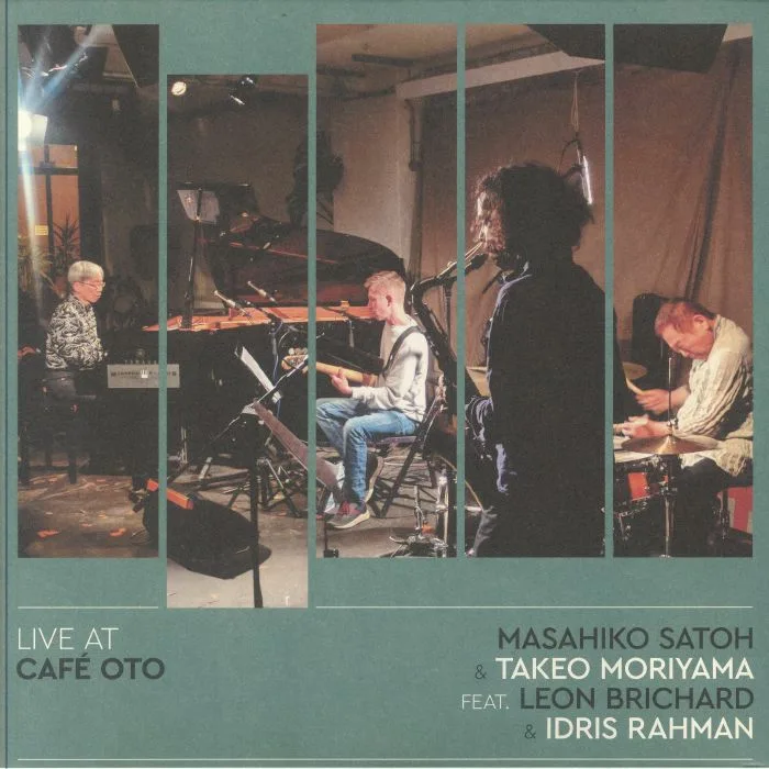 Masahiko SATOH / TAKEO MORIYAMA feat LEON BRICHARD / IDRIS RAHMAN — Live At Cafe OTO