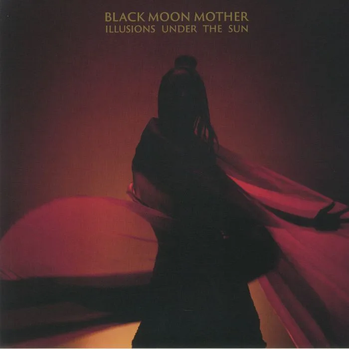 BLACK MOON MOTHER — Illusions Under The Sun