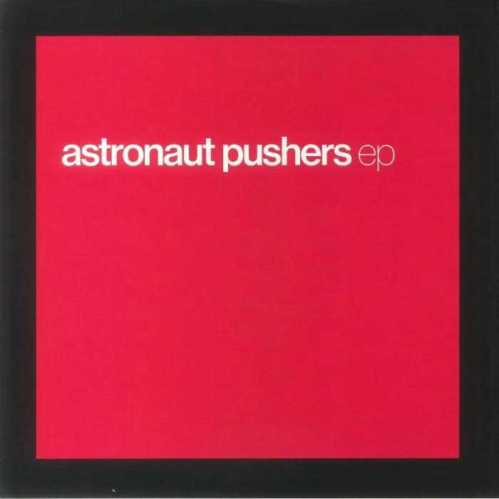 ASTRONAUT PUSHERS — EP (reissue)