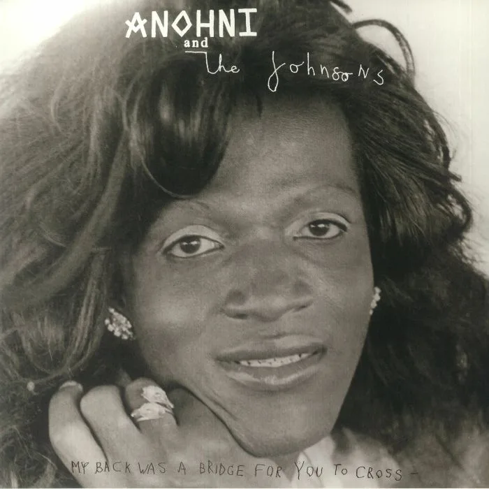 Front cover — ANOHNI & THE JOHNSONS — My Back Was A Bridge For You To Cross