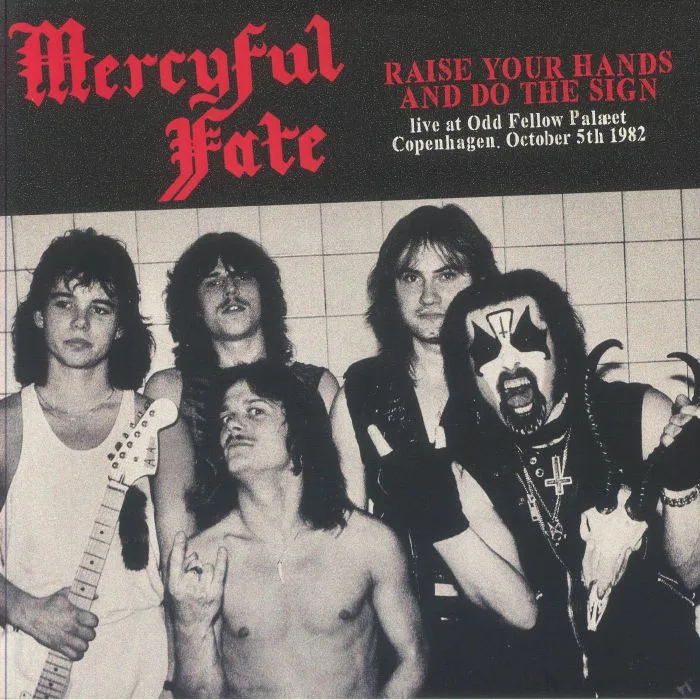MERCYFUL FATE — Raise Your Hands & Do The Sign: Live At Odd Fellow Palaeet Copenhagen October 5th 1982